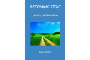 Becoming Stoic Book 1 - blue background with white lettering stating" Becoming Stoic: Lessons on Perception over pic of green field with dirt road leading to distance under a beautiful blue sky